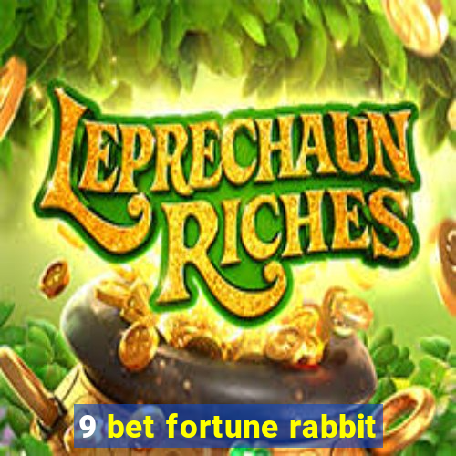 9 bet fortune rabbit